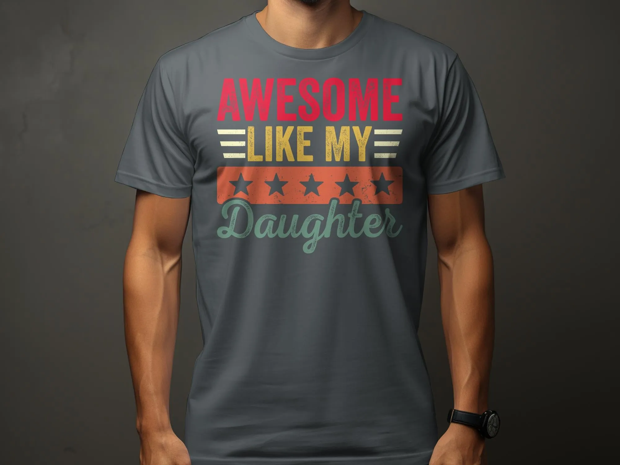 Awesome Like My Daughter T-Shirt, Funny Fathers Day Shirt, Cool Birthday Gift for Dad, Retro Style Dad Tee, Graphic Daddy Shirt