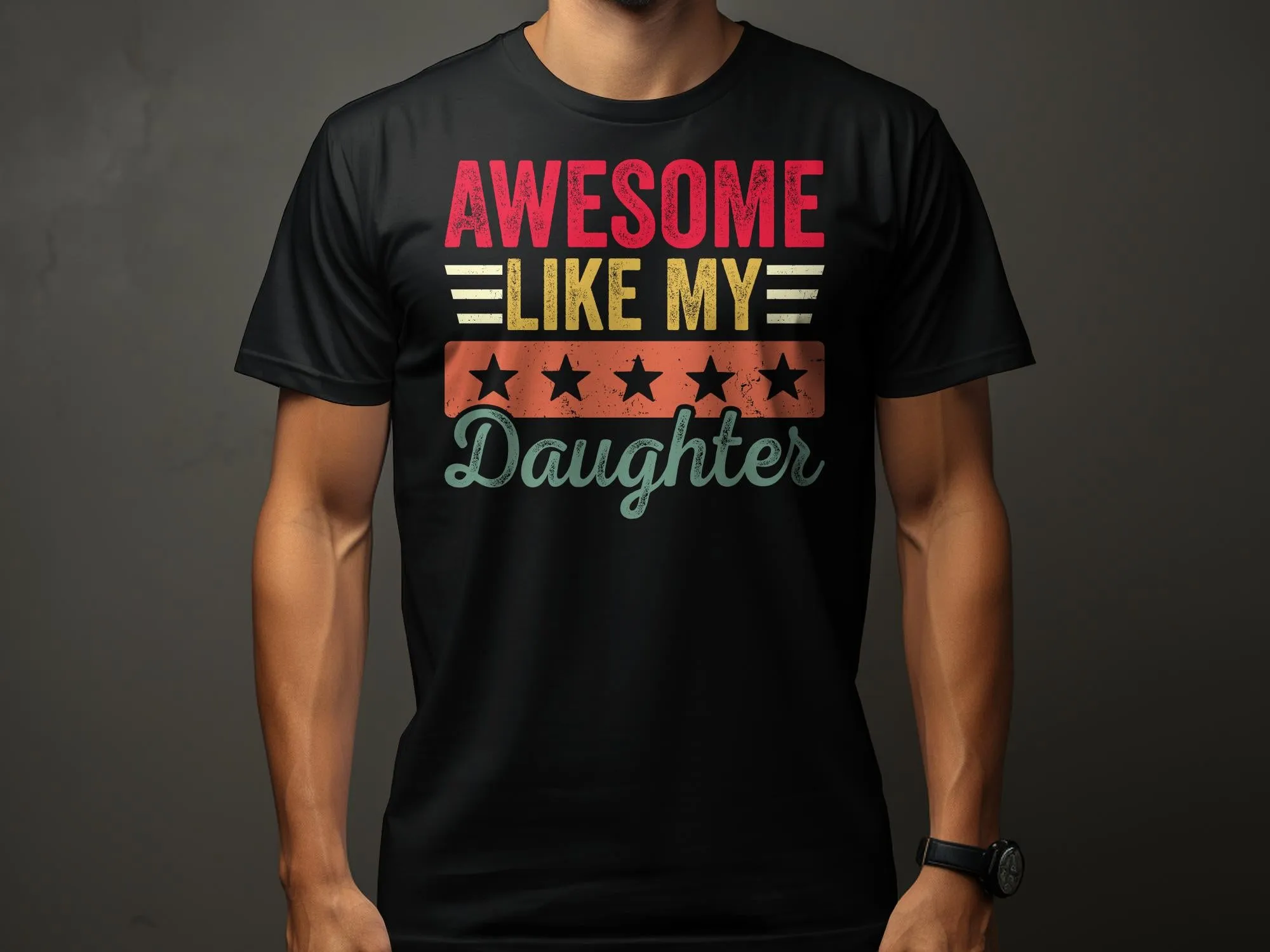 Awesome Like My Daughter T-Shirt, Funny Fathers Day Shirt, Cool Birthday Gift for Dad, Retro Style Dad Tee, Graphic Daddy Shirt