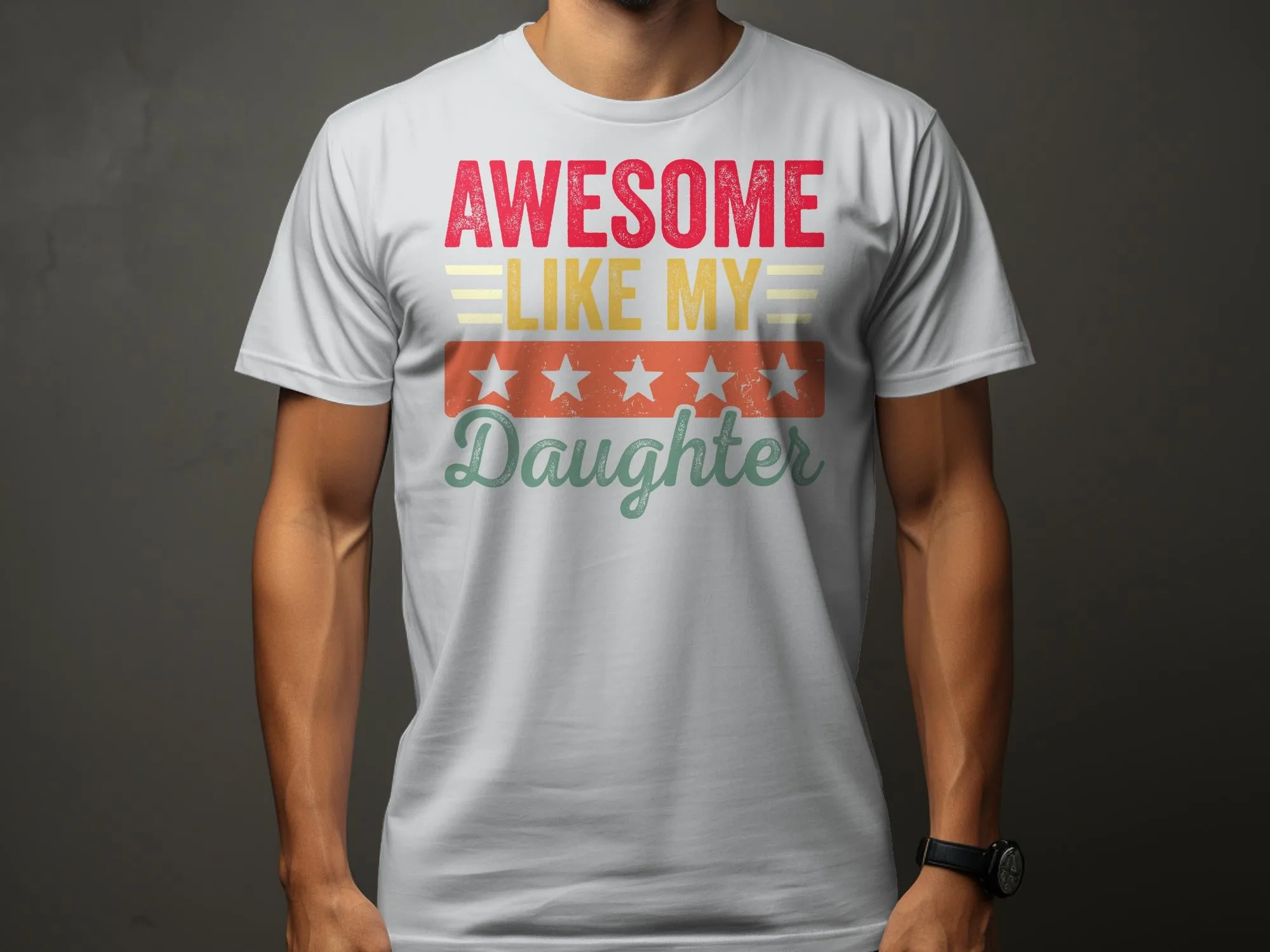 Awesome Like My Daughter T-Shirt, Funny Fathers Day Shirt, Cool Birthday Gift for Dad, Retro Style Dad Tee, Graphic Daddy Shirt