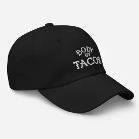 Body by Tacos Unstructured Dad Hat