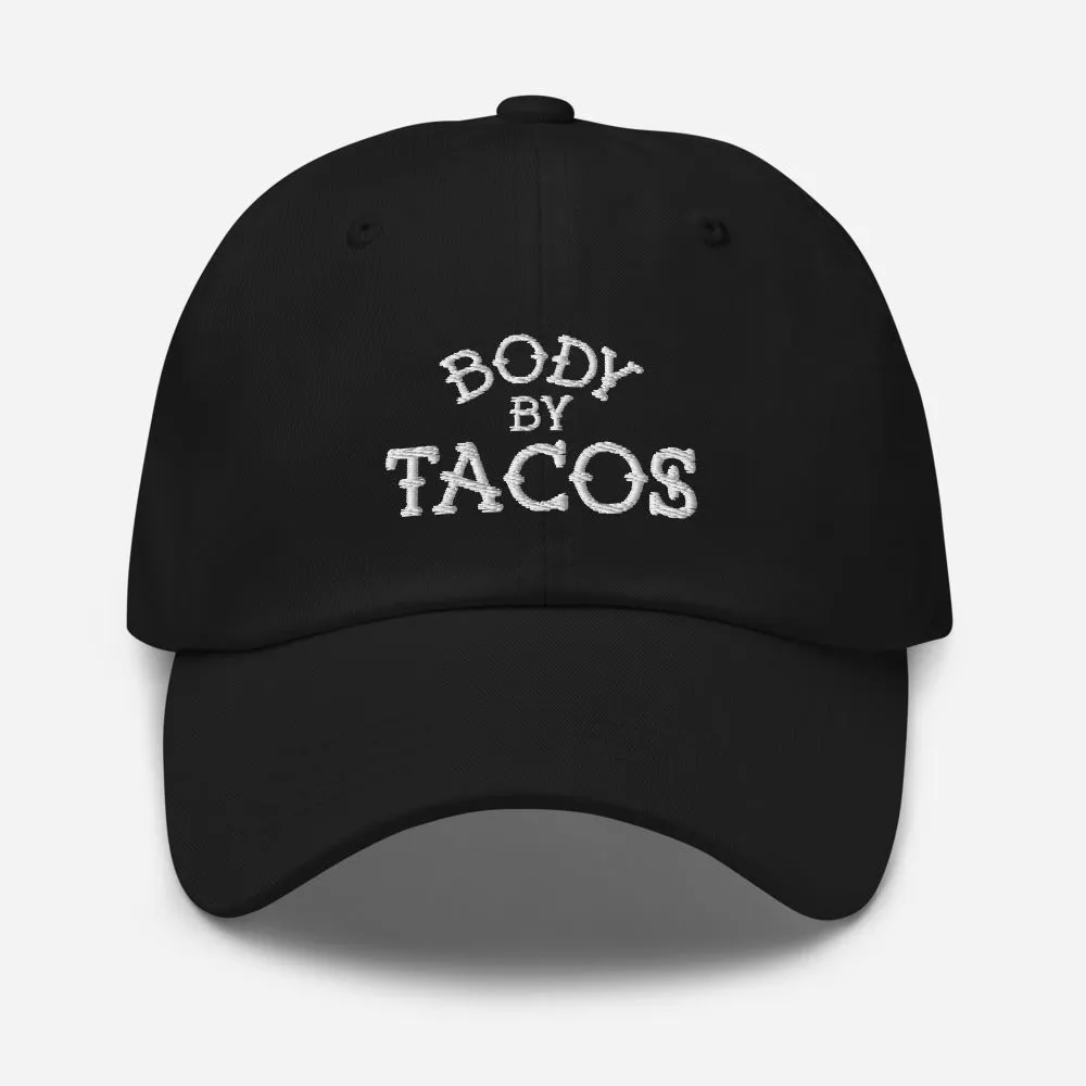 Body by Tacos Unstructured Dad Hat