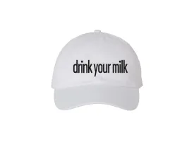 Drink Your Milk - White Embroidered Dad Hat