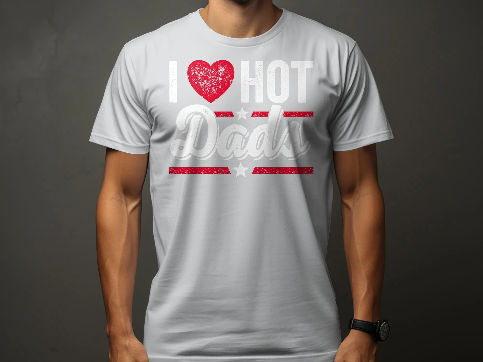 I Love Hot Dads T-Shirt, Funny Fathers Day Gift, Birthday Present for Dad, Graphic Tee for Dad, Cool Dad Shirt, Fathers Day Apparel