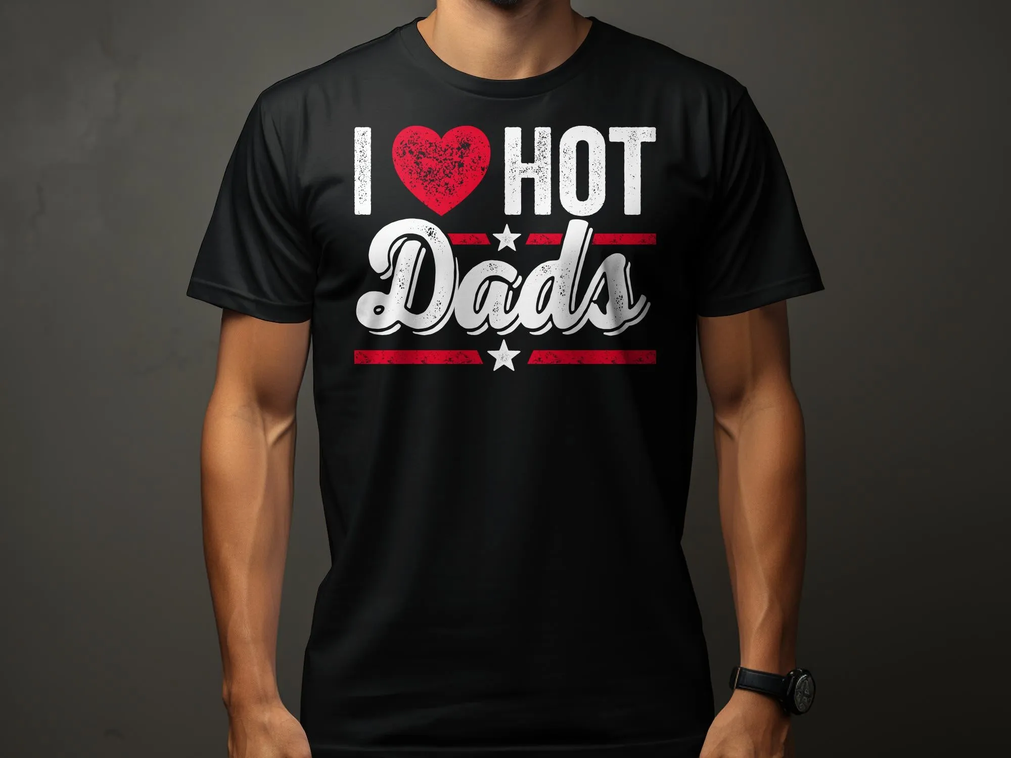 I Love Hot Dads T-Shirt, Funny Fathers Day Gift, Birthday Present for Dad, Graphic Tee for Dad, Cool Dad Shirt, Fathers Day Apparel