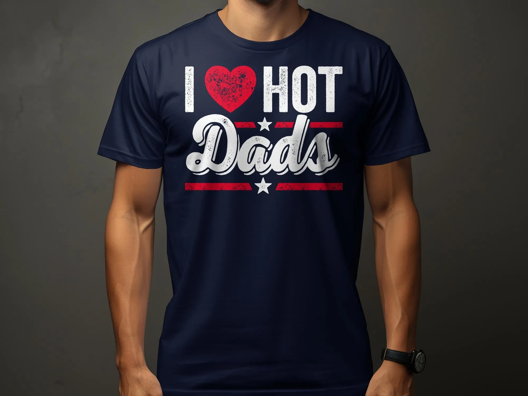 I Love Hot Dads T-Shirt, Funny Fathers Day Gift, Birthday Present for Dad, Graphic Tee for Dad, Cool Dad Shirt, Fathers Day Apparel