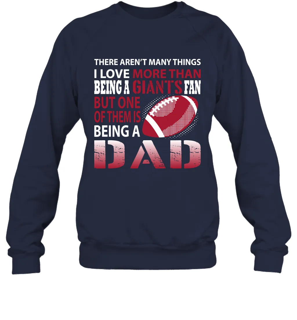 I Love More Than Being A New York Giants Fan Being A Dad Football Sweatshirt