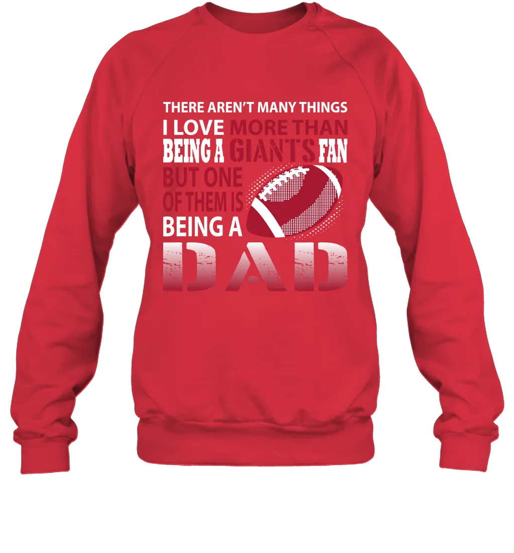 I Love More Than Being A New York Giants Fan Being A Dad Football Sweatshirt