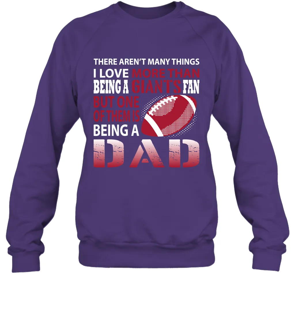 I Love More Than Being A New York Giants Fan Being A Dad Football Sweatshirt