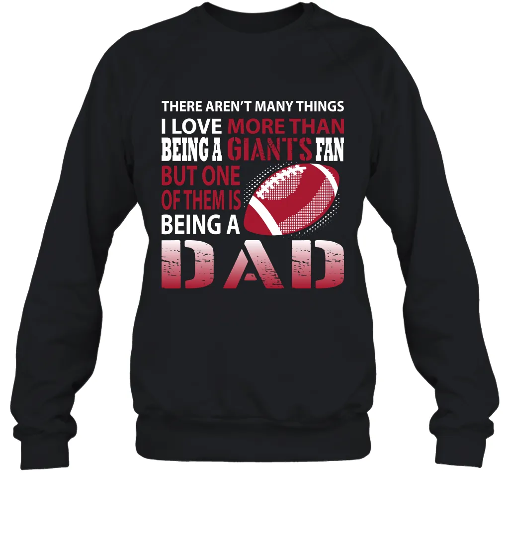 I Love More Than Being A New York Giants Fan Being A Dad Football Sweatshirt