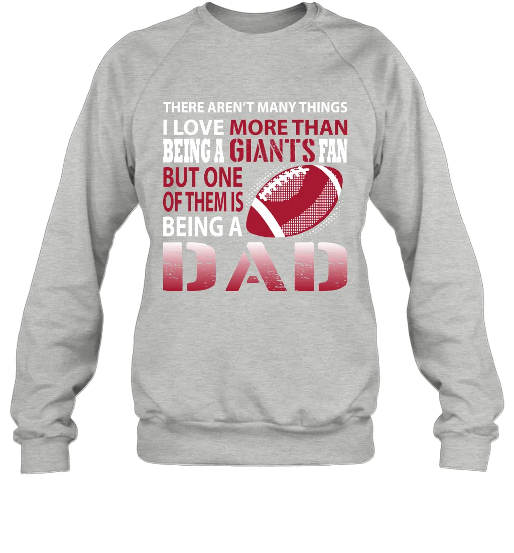 I Love More Than Being A New York Giants Fan Being A Dad Football Sweatshirt