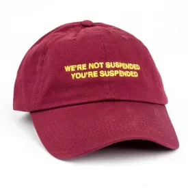 You're Suspended Dad Hat